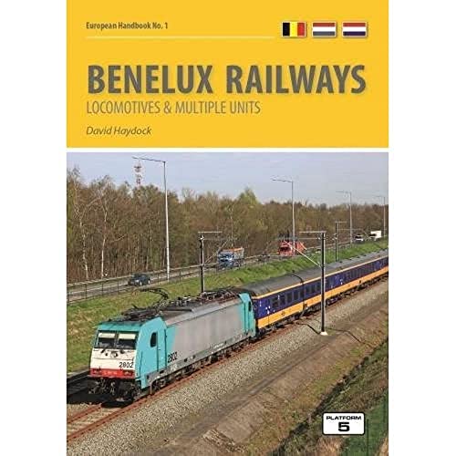Benelux Railways: Locomotives & Multiple Units (European Handbooks, Band 1)