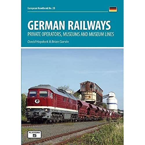 German Railways: Private Operators, Museums & Museum Lines von Platform 5 Publishing Ltd