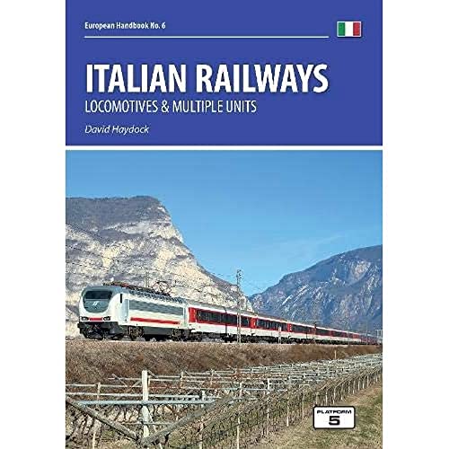 Italian Railways: Locomotives and Multiple Units (European Handbooks, Band 6)
