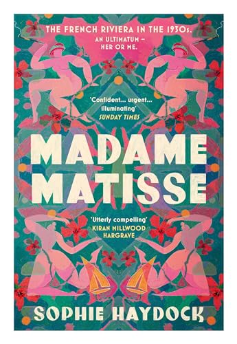 Madame Matisse: The story of three remarkable, resilient women and the artist who changed their lives von Doubleday