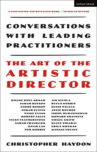 The Art of the Artistic Director: Conversations with Leading Practitioners