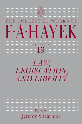 Law, Legislation, and Liberty: Volume 19 (The Collected Works of F. A. Hayek, 19) von University of Chicago Press