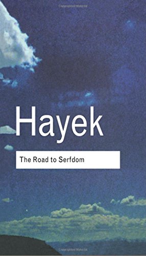 The Road to Serfdom (Routledge Classics)