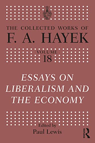 Essays on Liberalism and the Economy (Collected Works of F.A. Hayek) von Routledge
