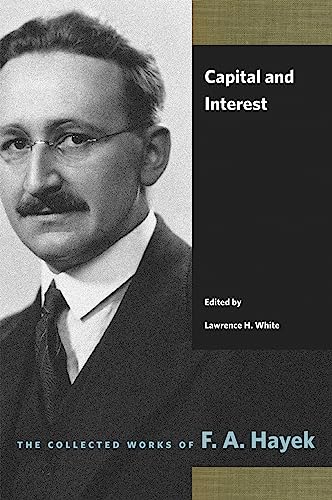 Capital and Interest (Collected Works of F. A. Hayek) von Liberty Fund Inc
