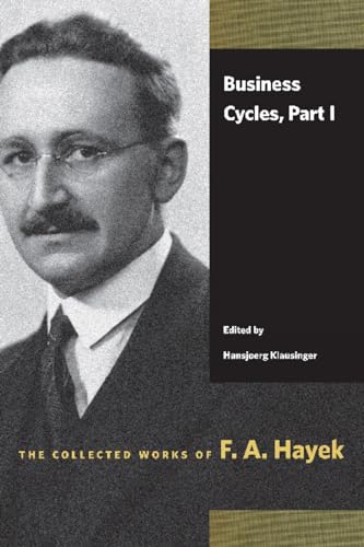 Business Cycles: Part I (The Collected Works of F. A. Hayek) von Liberty Fund
