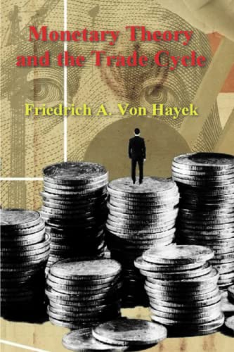 Monetary Theory and the Trade Cycle von Dead Authors Society