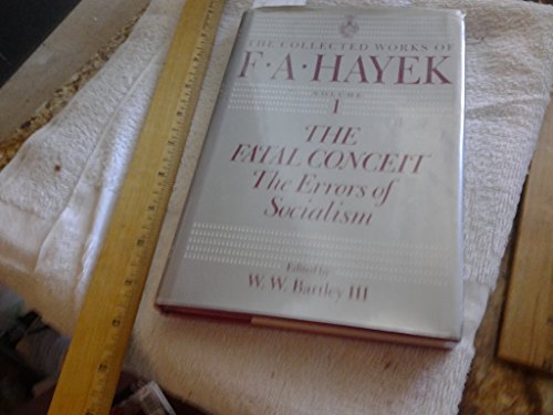 The Fatal Conceit: The Errors of Socialism (COLLECTED WORKS OF F A HAYEK)