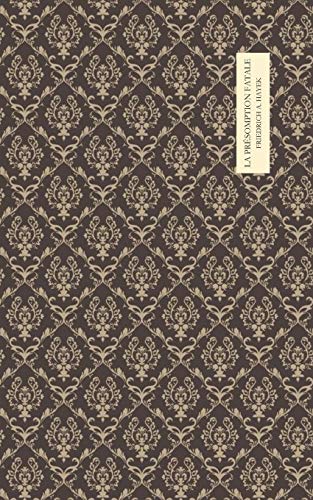 La présomption fatale: les erreurs du socialisme (Bibliothèque autrichienne, Band 7)