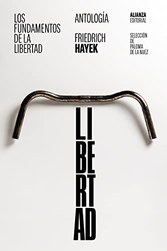 Los fundamentos de la libertad: Antología (El libro de bolsillo - Ciencias sociales, Band 6326) von ALIANZA EDITORIAL