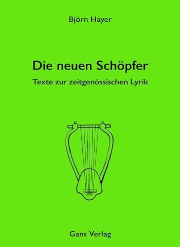 Die neuen Schöpfer: Texte zur zeitgenössischen Lyrik (Essay)