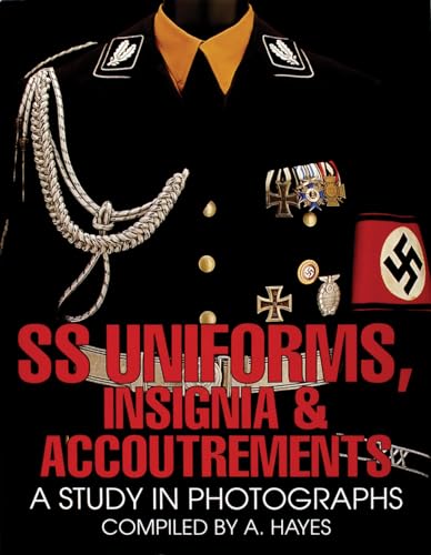 Ss Uniforms, Insignia & Accoutrements: A Study in Photographs (Schiffer Military History)