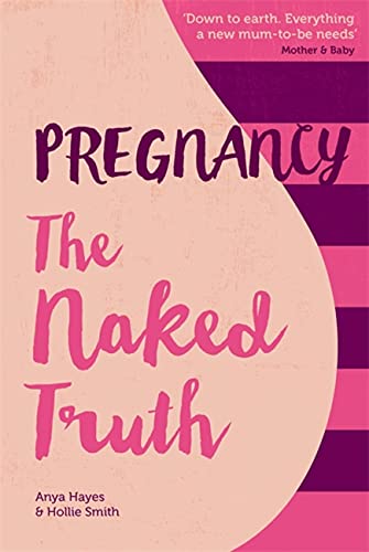 Pregnancy: The Naked Truth: A refreshingly honest guide to pregnancy and birth von White Ladder Press