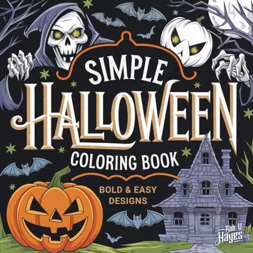 Simple Halloween Coloring Book: Bold and Easy Designs: Bold and easy coloring for adults and teens with simple art designs. A fun and relaxing coloring book for Halloween.
