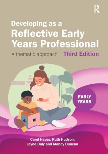 Developing as a Reflective Early Years Professional: A Thematic Approach von Routledge