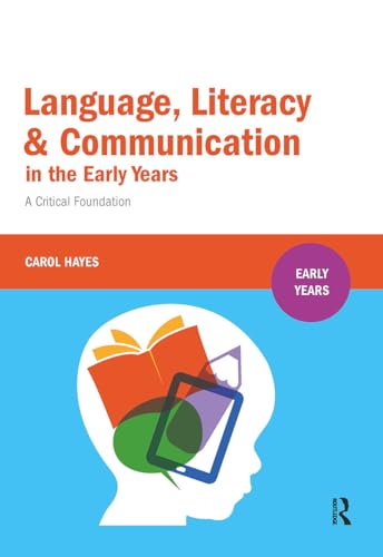 Language, Literacy and Communication in the Early Years: A critical foundation von Routledge