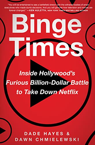 Binge Times: Inside Hollywood's Furious Billion-Dollar Battle to Take Down Netflix von William Morrow
