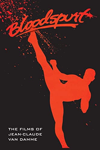 Bloodspurt - The Films of Jean-Claude Van Damme