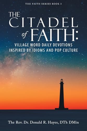 The Citadel of Faith: VILLAGE WORD DAILY DEVOTIONS INSPIRED BY IDIOMS AND POP CULTURE The Citadel of Faith: VILLAGE WORD DAILY DEVOTIONS INSPIRED BY IDIOMS AND POP CULTURE von URLink Print & Media, LLC