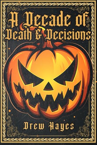 A Decade of Death and Decisions