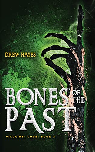 Bones of the Past (Villains' Code, Band 2) von Thunder Pear Publishing