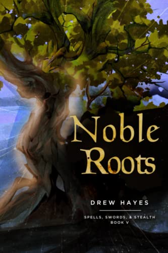 Noble Roots (Spells, Swords, Stealth, Band 5) von Independently published