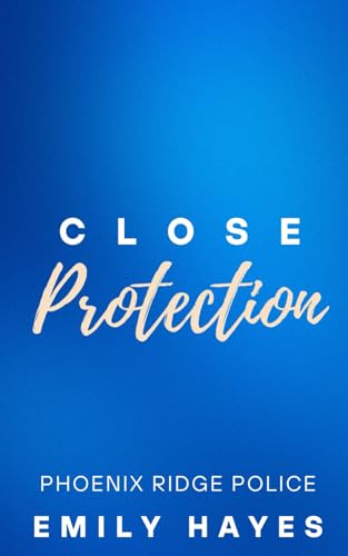 Close Protection: A Lesbian/Sapphic Romance (Phoenix Ridge Police Department, Band 1) von Independently published