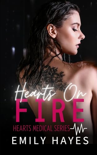 Hearts on Fire: A Lesbian/Sapphic Surgeon Romance (Hearts Medical Romance Series, Band 3)