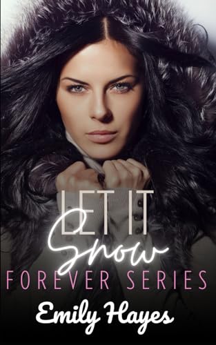Let It Snow: A Sapphic/Lesbian Christmas Romance (Forever Series, Band 7) Let It Snow: A Sapphic/Lesbian Christmas Romance (Forever Series, Band 7)