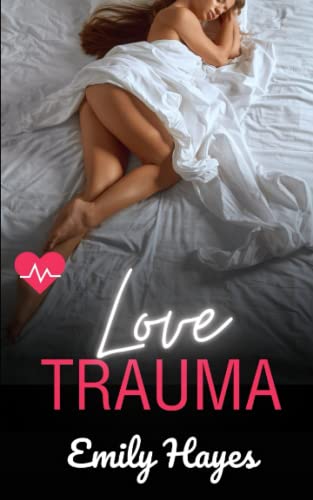 Love Trauma: A Lesbian Medical Romance. She's a movie star... and I'm her Doctor. (Forest Vale Hospital, Band 5) von Independently published