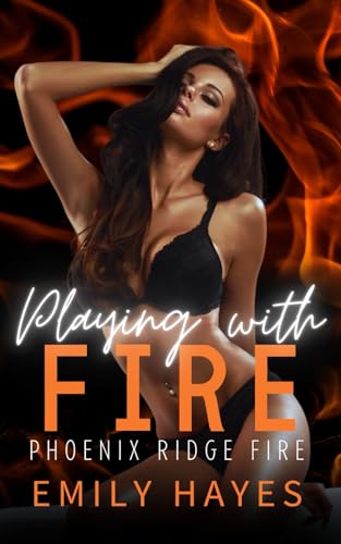 Playing With Fire: A steamy Sapphic Firefighter/Ice Queen Romance (Phoenix Ridge Fire Department, Band 8) von Independently published