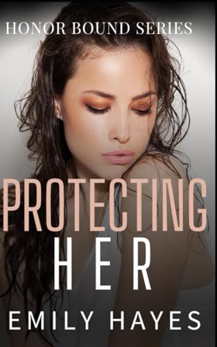 Protecting Her: A Lesbian/Sapphic Military Romance (Honor Bound, Band 5) von Independently published