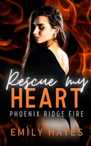 Rescue My Heart: A steamy sapphic romance between a firefighter and a movie star (Phoenix Ridge Fire Department, Band 7) von Independently published