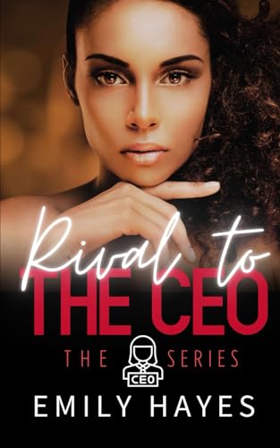 Rival To The CEO: A Lesbian/Sapphic Age Gap Enemies-to-Lovers Romance (CEO Series, Band 5) von Independently published