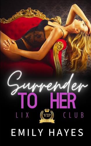 Surrender to Her: A Lesbian/Sapphic Romance (Lix Club, Band 7)