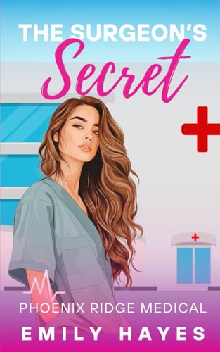 The Surgeon's Secret: A Lesbian/Sapphic Medical Romance (Phoenix Ridge Medical, Band 1) von Independently published