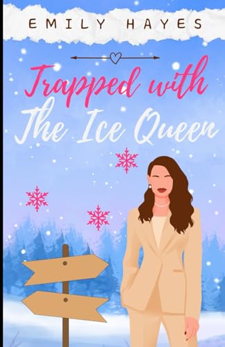 Trapped with the Ice Queen: A lesbian/sapphic CEO romance (The Ice Queen Series, Band 1) von Independently published