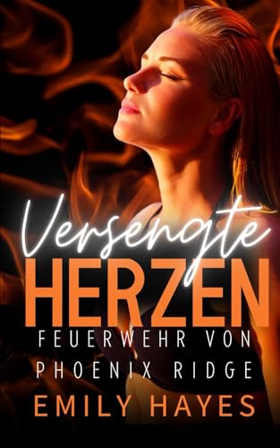 Versengte Herzen: Eine heiße, lesbische Feuerwehr- und Ärztinnen-Romanze mit zweiter Chance und Enemies-to-Lovers-Spannung (Feuerwehr von Phoenix Ridge, Band 2) von Independently published