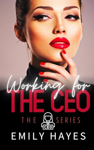 Working for the CEO: A Sapphic Ice Queen Romance (CEO Series, Band 2)