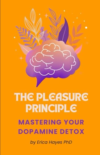 The Pleasure Principle - Mastering Your Dopamine Detox von Independently published