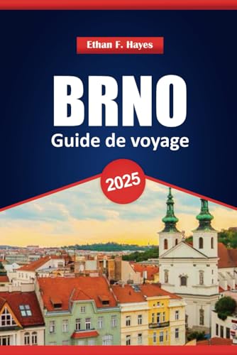 Brno Guide De Voyage 2025: Principales destinations, conseils pratiques et informations locales pour explorer la deuxième ville de la République tchèque Brno Guide De Voyage 2025: Principales destinations, conseils pratiques et informations locales pour explorer la deuxième ville de la République tchèque von Independently published