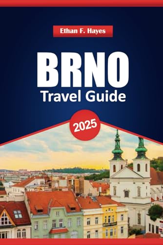 Brno Travel Guide 2025: Top Destinations, Practical Tips, and Local Insights to Explore the Czech Republic's Second City Brno Travel Guide 2025: Top Destinations, Practical Tips, and Local Insights to Explore the Czech Republic's Second City von Independently published