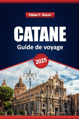 Catane Guide De Voyage 2025: Principales destinations, sites culturels, cuisine, informations locales et conseils pratiques pour explorer la ville sicilienne Catane Guide De Voyage 2025: Principales destinations, sites culturels, cuisine, informations locales et conseils pratiques pour explorer la ville sicilienne von Independently published