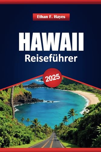 Hawaii Reiseführer 2025: Erkundung von Stränden, Kultur, Top-Reisezielen und praktischen Tipps auf den Inseln Hawaii Reiseführer 2025: Erkundung von Stränden, Kultur, Top-Reisezielen und praktischen Tipps auf den Inseln von Independently published