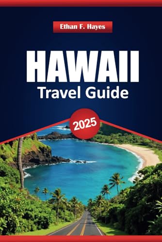 Hawaii Travel Guide 2025: Exploring Beaches, Culture, Top Destinations, and Practical Tips Across the Islands Hawaii Travel Guide 2025: Exploring Beaches, Culture, Top Destinations, and Practical Tips Across the Islands von Independently published