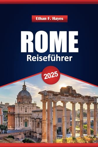 Rom Reiseführer 2025: Entdecken Sie Top-Reiseziele, kulturelle Highlights, praktische Tipps und lokale Einblicke für Ihre Italienreise Rom Reiseführer 2025: Entdecken Sie Top-Reiseziele, kulturelle Highlights, praktische Tipps und lokale Einblicke für Ihre Italienreise von Independently published