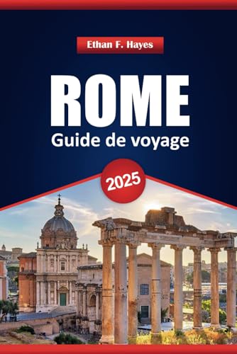 Rome Guide De Voyage 2025: Explorez les principales destinations, les points forts culturels, les conseils pratiques et les informations locales pour votre voyage en Italie Rome Guide De Voyage 2025: Explorez les principales destinations, les points forts culturels, les conseils pratiques et les informations locales pour votre voyage en Italie von Independently published