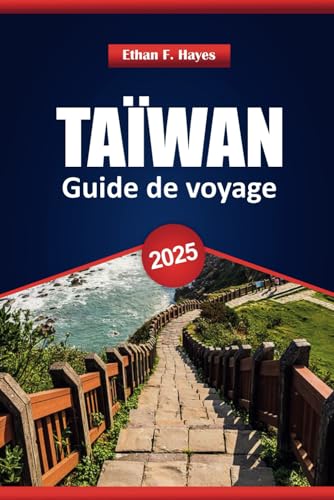 Taïwan Guide De Voyage 2025: Attractions, principales destinations, informations culturelles et conseils pratiques pour explorer la nation insulaire Taïwan Guide De Voyage 2025: Attractions, principales destinations, informations culturelles et conseils pratiques pour explorer la nation insulaire von Independently published
