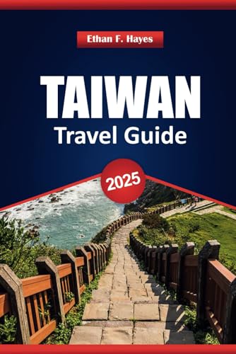 Taiwan Travel Guide 2025: Attractions, Top Destinations, Cultural Insights, and Practical Tips for Exploring the Island Nation Taiwan Travel Guide 2025: Attractions, Top Destinations, Cultural Insights, and Practical Tips for Exploring the Island Nation von Independently published