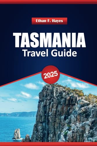 Tasmania Travel Guide 2025: Top Destinations, Outdoor Adventures, Local Insights, and Practical Tips for Exploring Australia’s Island State Tasmania Travel Guide 2025: Top Destinations, Outdoor Adventures, Local Insights, and Practical Tips for Exploring Australia’s Island State von Independently published